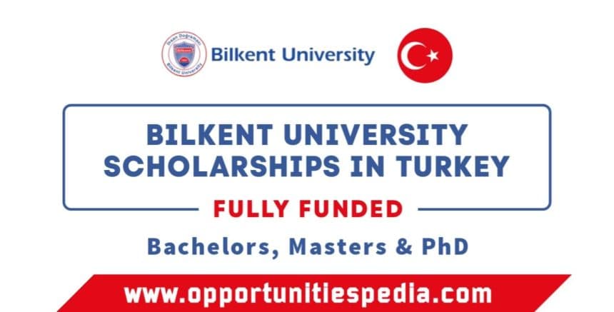 Bilkent University Scholarships 2026 for International Students (Fully Funded)