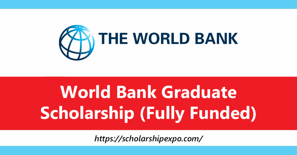 World Bank Graduate Scholarship 2026 for International Students (Fully Funded)