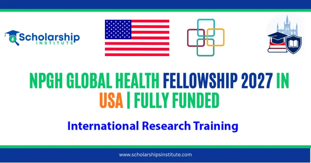 NPGH Global Health Fellowship 2027 for International Students (Fully Funded)