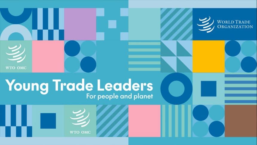 WTO Seeks Young Trade Leaders in Geneva to Drive Inclusive Global Commerce